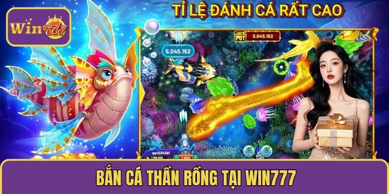 Bắn Cá Thần RồngBắn Cá Thần Rồng