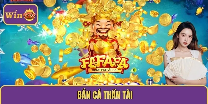 Bắn cá Thần Tài