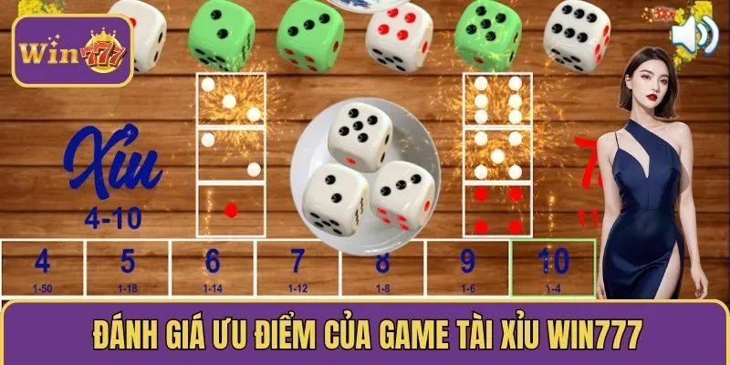 Đánh giá ưu điểm của Game Tài xỉu WIN777