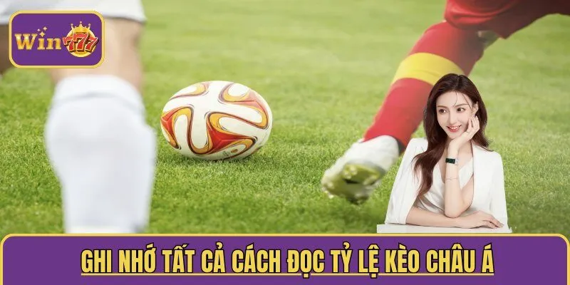  Ghi nhớ tất cả cách đọc tỷ lệ kèo châu Á