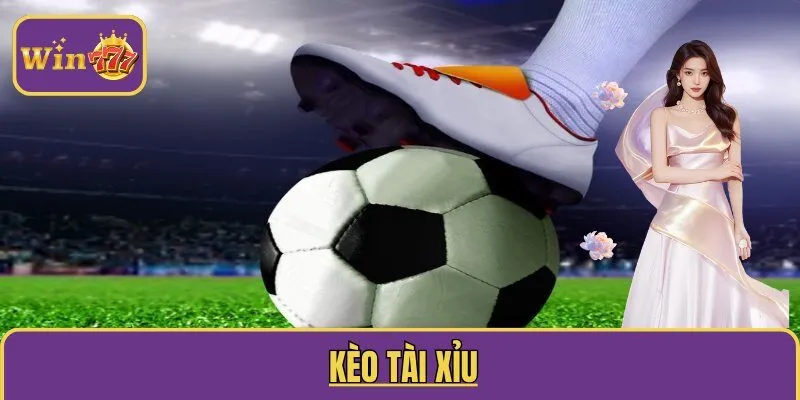 Kèo Tài Xỉu