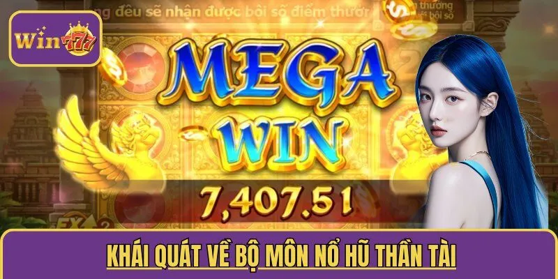  Khái quát về bộ môn nổ hũ thần tài