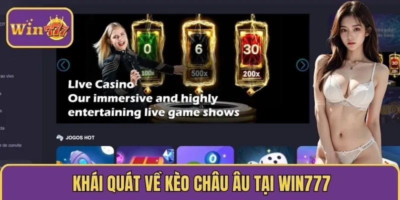 Khái quát về kèo châu Âu tại WIN777