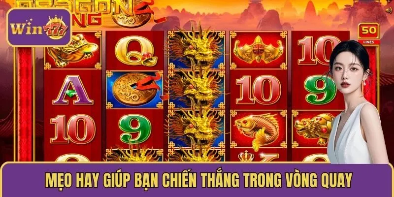 Mẹo hay giúp người chơi chiến thắng trong vòng quay