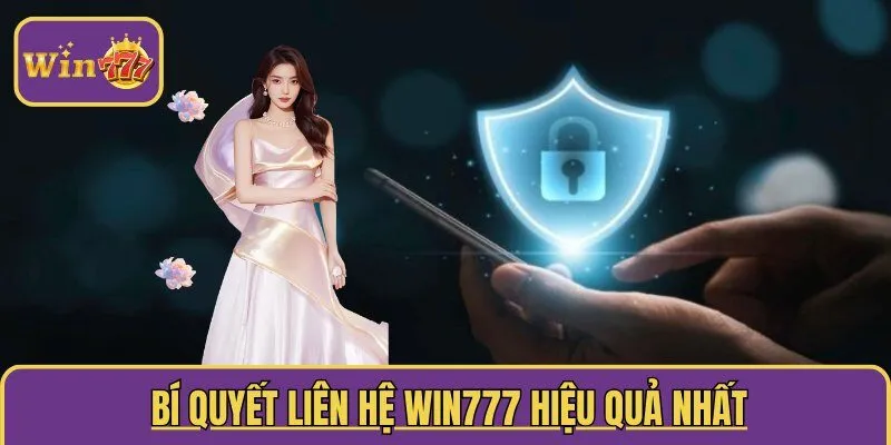  Bí quyết liên hệ WIN777 hiệu quả nhất