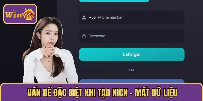 Vấn đề đặc biệt khi tạo nick - Mất dữ liệu